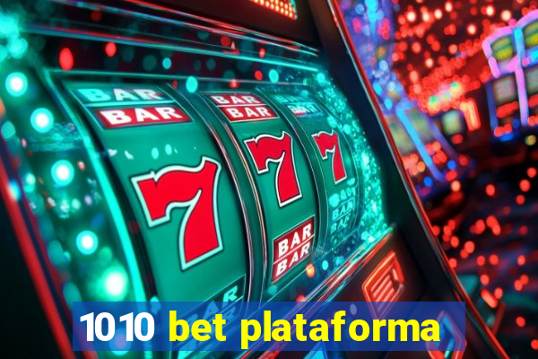 1010 bet plataforma